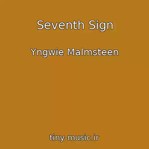 کاور آهنگ Seventh Sign از Yngwie Malmsteen