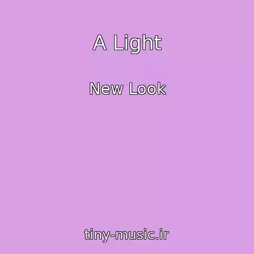 کاور آهنگ A Light از New Look