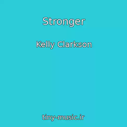 کاور آهنگ Stronger از Kelly Clarkson