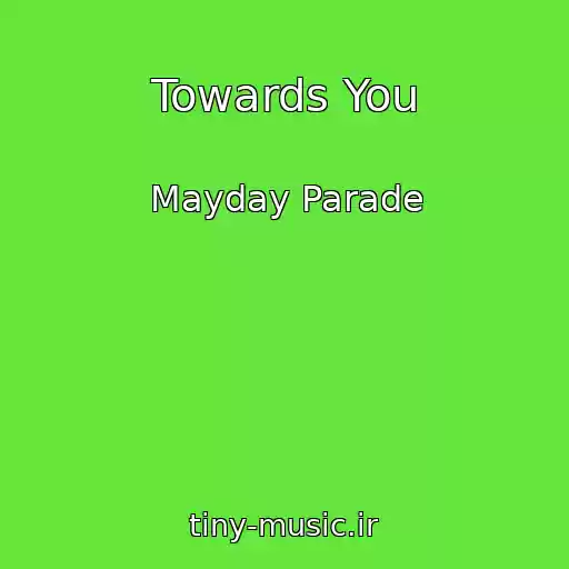 کاور آهنگ Towards You از Mayday Parade