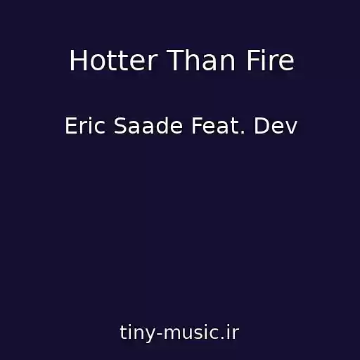 کاور آهنگ Hotter Than Fire از Eric Saade Feat. Dev