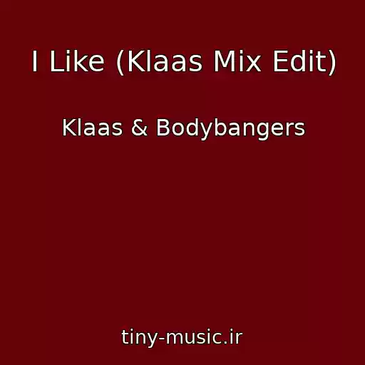 کاور آهنگ I Like (Klaas Mix Edit) از Klaas & Bodybangers
