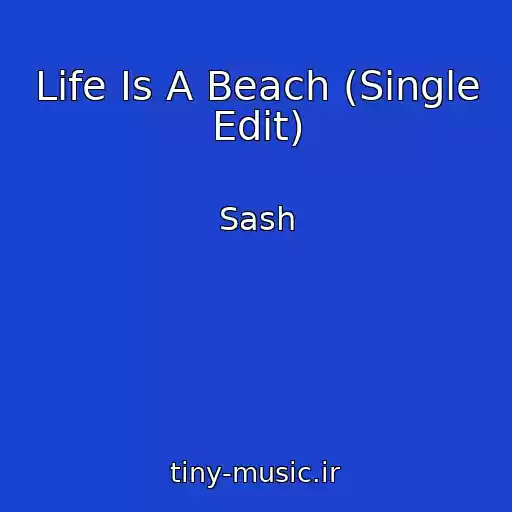 کاور آهنگ Life Is A Beach (Single Edit) از Sash