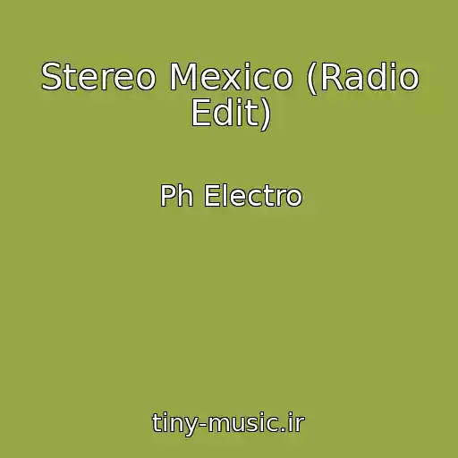 کاور آهنگ Stereo Mexico (Radio Edit) از Ph Electro