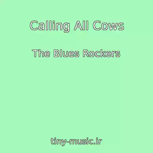 کاور آهنگ Calling All Cows از The Blues Rockers