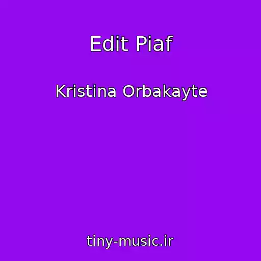 کاور آهنگ Edit Piaf از Kristina Orbakayte