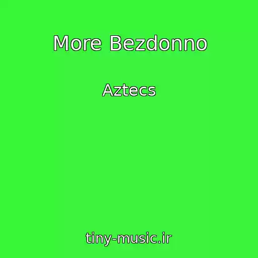 کاور آهنگ More Bezdonno از Aztecs