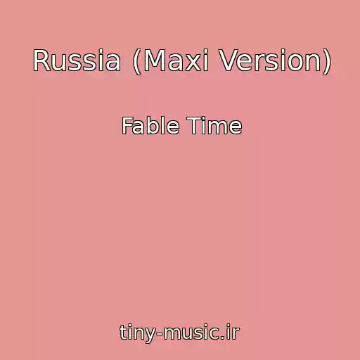 کاور آهنگ Russia (Maxi Version) از Fable Time
