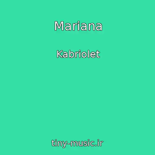 کاور آهنگ Mariana از Kabriolet