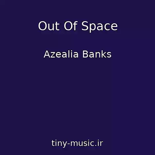 کاور آهنگ Out Of Space از Azealia Banks