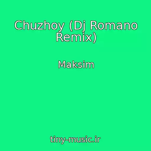 کاور آهنگ Chuzhoy (Dj Romano Remix) از Maksim