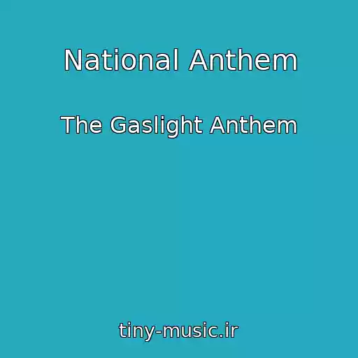 کاور آهنگ National Anthem از The Gaslight Anthem