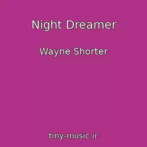 کاور آهنگ Night Dreamer از Wayne Shorter
