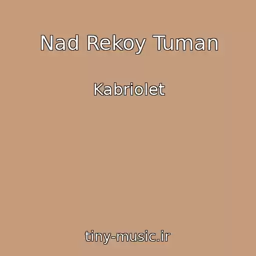 کاور آهنگ Nad Rekoy Tuman از Kabriolet