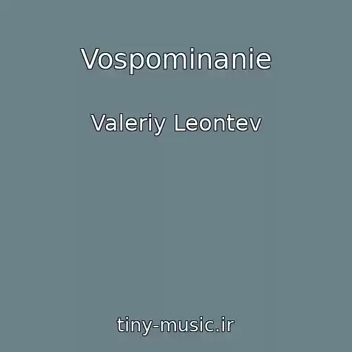 کاور آهنگ Vospominanie از Valeriy Leontev