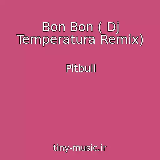 کاور آهنگ Bon Bon ( Dj Temperatura Remix) از Pitbull