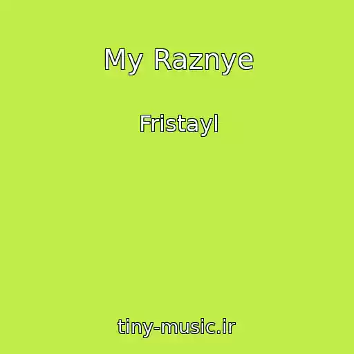 کاور آهنگ My Raznye از Fristayl