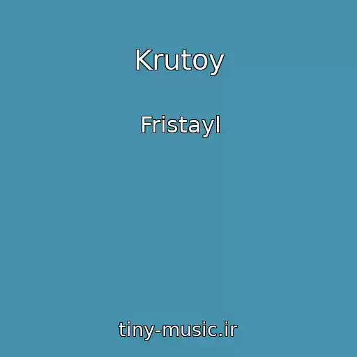 کاور آهنگ Krutoy از Fristayl