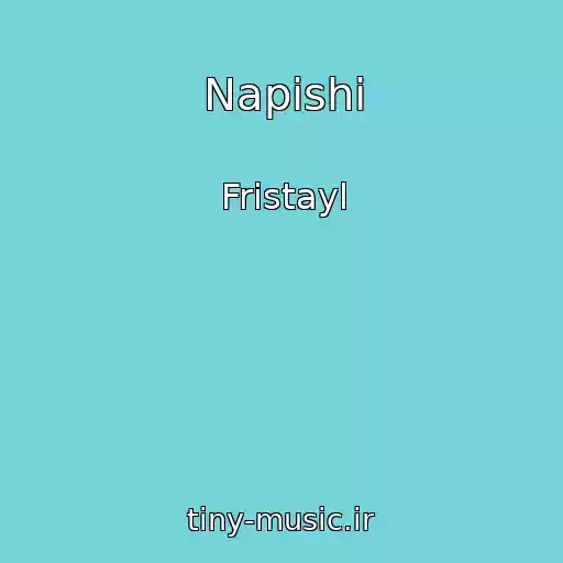 کاور آهنگ Napishi از Fristayl