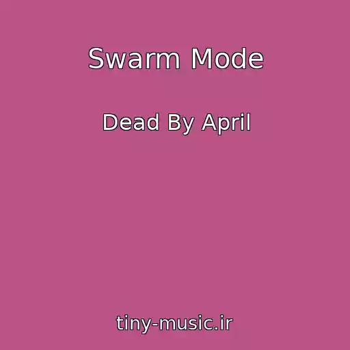 کاور آهنگ Swarm Mode از Dead By April