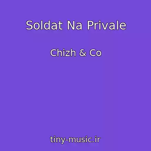 کاور آهنگ Soldat Na Privale از Chizh & Co