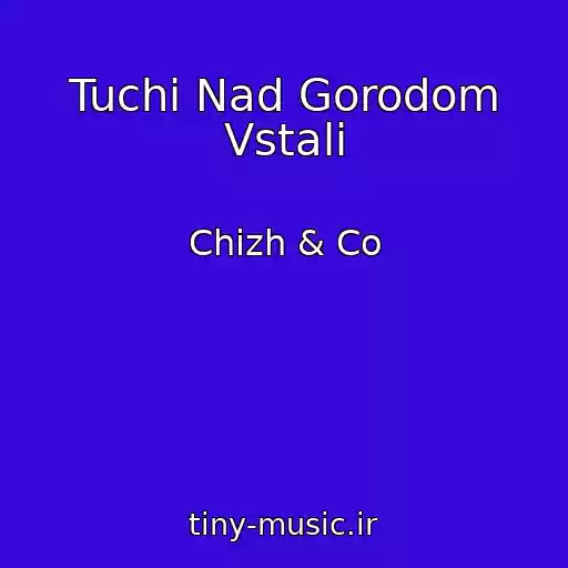 کاور آهنگ Tuchi Nad Gorodom Vstali از Chizh & Co