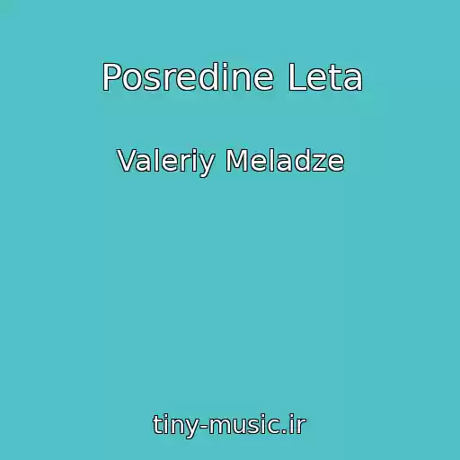کاور آهنگ Posredine Leta از Valeriy Meladze
