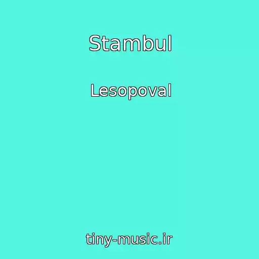 کاور آهنگ Stambul از Lesopoval