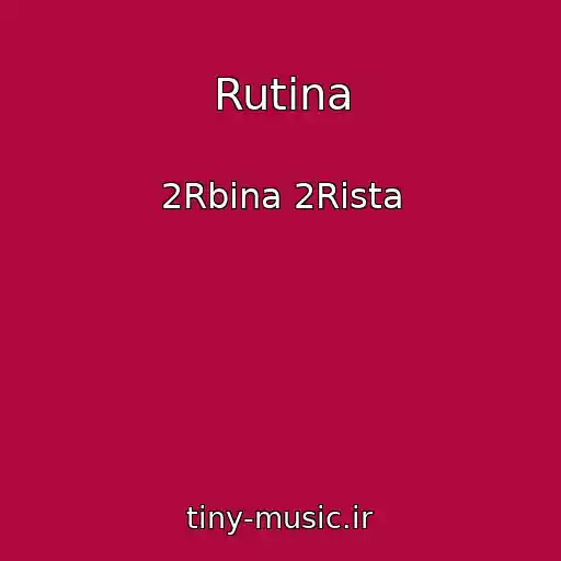 کاور آهنگ Rutina از 2Rbina 2Rista