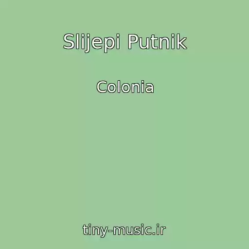 کاور آهنگ Slijepi Putnik از Colonia