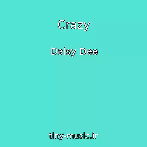 کاور آهنگ Crazy از Daisy Dee