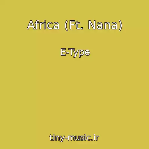 کاور آهنگ Africa (Ft. Nana) از E-Type