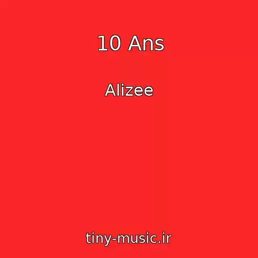کاور آهنگ 10 Ans از Alizee