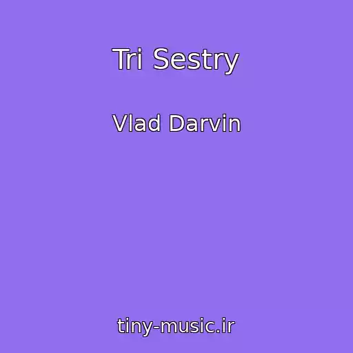 کاور آهنگ Tri Sestry از Vlad Darvin
