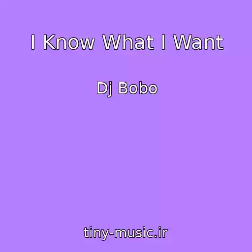 کاور آهنگ I Know What I Want از Dj Bobo