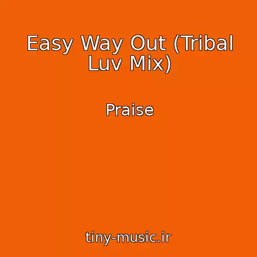 کاور آهنگ Easy Way Out (Tribal Luv Mix) از Praise