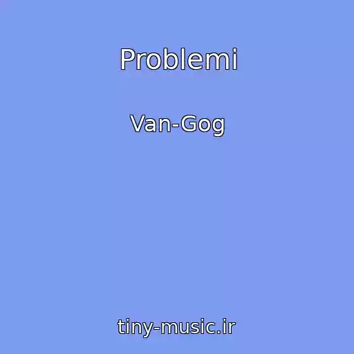 کاور آهنگ Problemi از Van-Gog