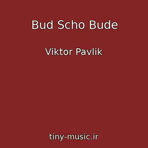 کاور آهنگ Bud Scho Bude از Viktor Pavlik