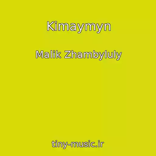 کاور آهنگ Kimaymyn از Malik Zhambyluly
