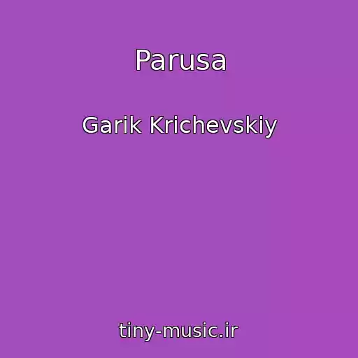 کاور آهنگ Parusa از Garik Krichevskiy