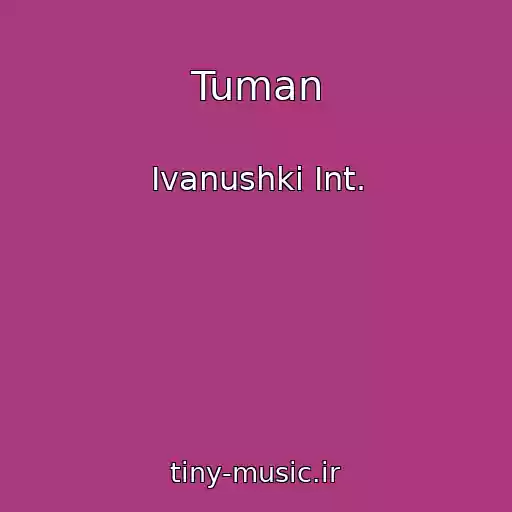 کاور آهنگ Tuman از Ivanushki Int.