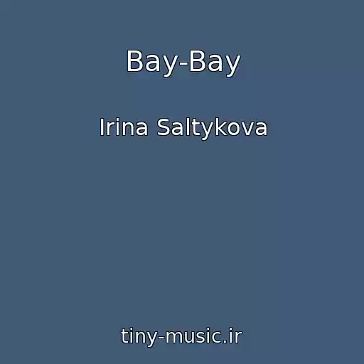 کاور آهنگ Bay-Bay از Irina Saltykova
