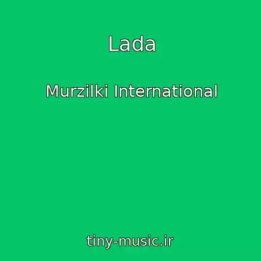 کاور آهنگ Lada از Murzilki International