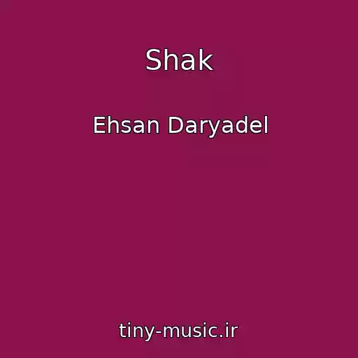 کاور آهنگ Shak از Ehsan Daryadel