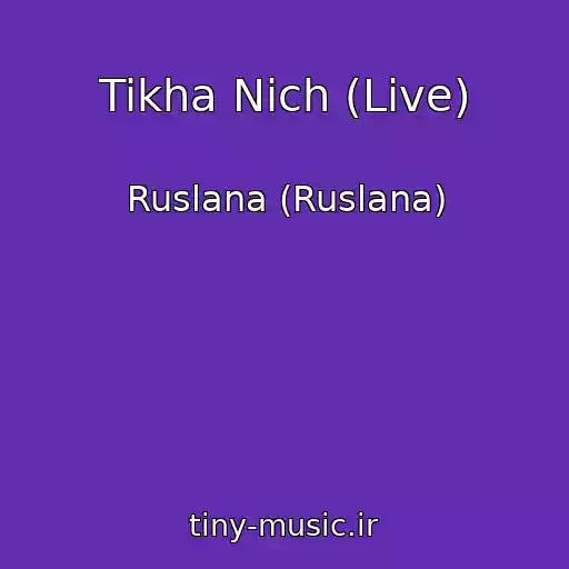 کاور آهنگ Tikha Nich (Live) از Ruslana (Ruslana)