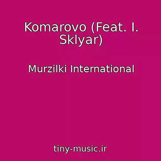 کاور آهنگ Komarovo (Feat. I. Sklyar) از Murzilki International
