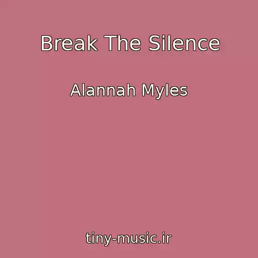 کاور آهنگ Break The Silence از Alannah Myles