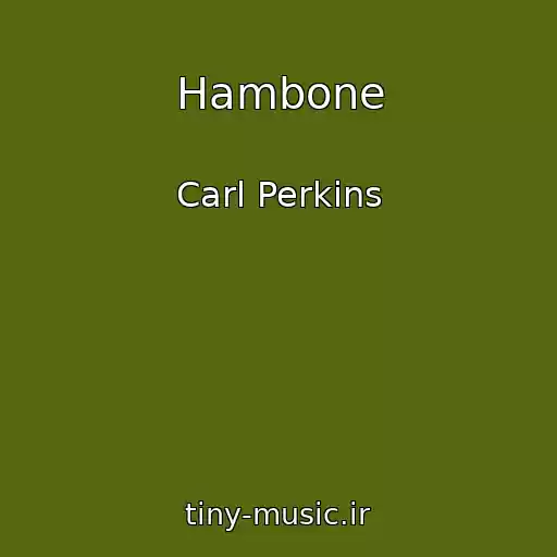 کاور آهنگ Hambone از Carl Perkins