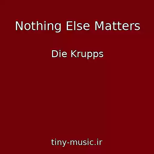 کاور آهنگ Nothing Else Matters از Die Krupps