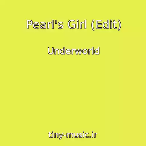 کاور آهنگ Pearl's Girl (Edit) از Underworld
